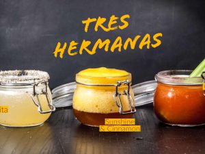 Die Tres Hermanas, sind unsere Einführungsrunde in die Welt von Tequila und Mezcal.