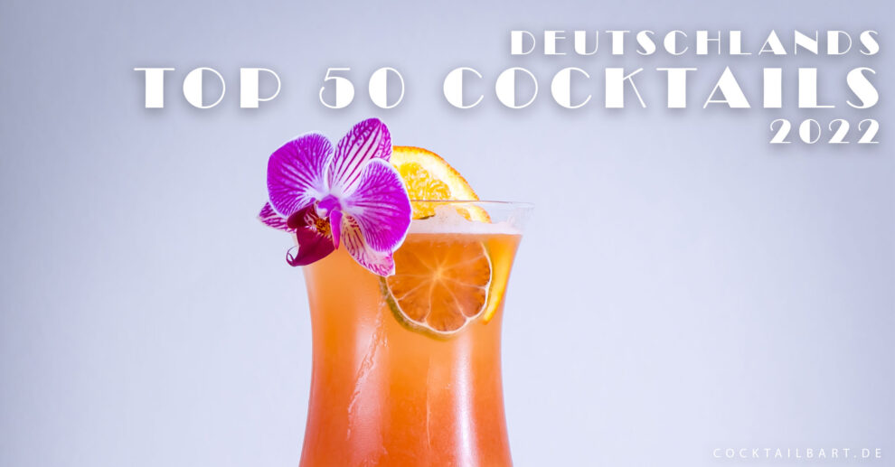 Das sind Deutschlands Top 50 Cocktails 2022.